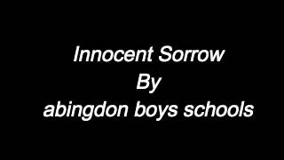 Innocent Sorrow By abingdon boys schools [upl. by Adilen147]