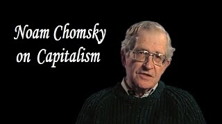 Noam Chomsky on Capitalism [upl. by Aicelet210]