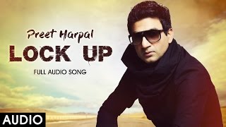 Lock Up Audio  Preet Harpal  Yo Yo Honey Singh  Latest Punjabi Songs 2016 [upl. by Oilerua]