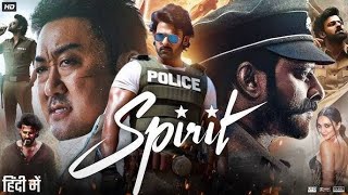 Spirit Full Movie In Hindi 2025  Prabhas  Don Lee  Kiara Advani  Sandeep Reddy  South Movie [upl. by Icken137]