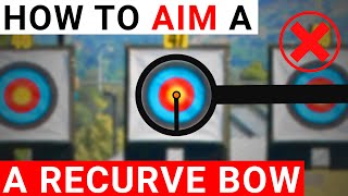 How To Aim A Recurve Bow Properly [upl. by Aletse]