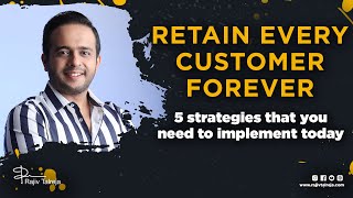 How To Retain Customers  Retain Customers  5 Tips amp Strategies To Retain Customers  Rajiv Talreja [upl. by Sesom]