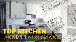 KITCHEN DESIGN MISTAKES Common design mistakes to avoid [upl. by Tamsky]