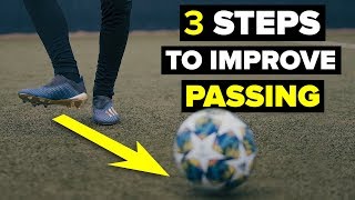 3 STEPS TO IMPROVE YOUR PASSING SKILLS [upl. by Anoek]