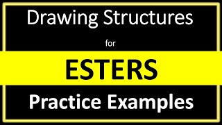 Drawing Structures for Esters  Practice Examples  Organic Chemistry [upl. by Stenger]