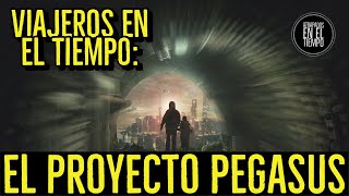 VIAJEROS EN EL TIEMPO EL PROYECTO PEGASUS [upl. by Suirred370]