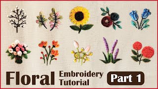 10 Flowers  Floral Hand Embroidery Part 1  Tutorial for Beginners [upl. by Chaille]