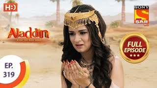 Aladdin  Ep 319  Full Episode  5th November 2019 [upl. by Lyret]