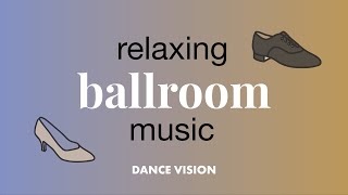 1 Hour Relaxing Ballroom Music  Ballroom Dance 🎵 [upl. by Lowson346]