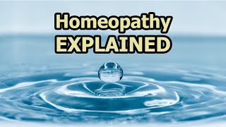 Homeopathy Explained [upl. by Aicelaf893]