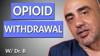 Opioid Withdrawal Timeline and Symptoms The Painful Truth  Dr B [upl. by Greyson531]