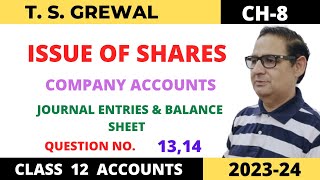 ISSUE OF SHARES COMPANY ACCOUNTS TSGrewal Ch8 Que no1314Journal Entries amp Balance Sheet 2023 [upl. by Alleira321]