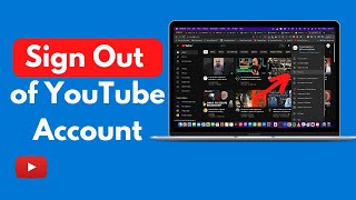 How to Sign Out of YouTube Account on Computer Windows amp Mac Quick amp Updated [upl. by Beal]