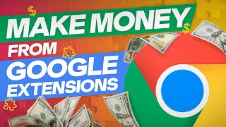 How To Make Money From Google Chrome Extensions [upl. by Kristian]