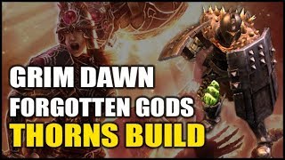 GRIM DAWN Dual Shield THORNS Warlord Build  Forgotten Gods Expansion [upl. by Areip]