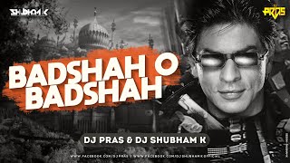 Badshah O Badshah DJ Pras DJ Shubham K Remix  Shahrukh Khan amp Twinkle Khanna  Baadshah [upl. by Barthel]