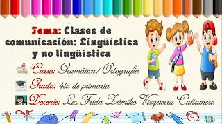 CLASES DE COMUNICACIÓN LINGÜÍSTICA Y NO LINGÜÍSTICA 4TO GRADO [upl. by Coletta748]