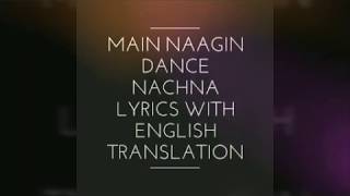 Main naagin dance nachna lyrics with English translation [upl. by Hurlbut]