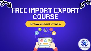 Free Import Export Course By Government Of India [upl. by Ennovehs]