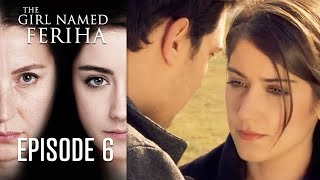 The Girl Named Feriha  Episode 6 [upl. by Maillw495]