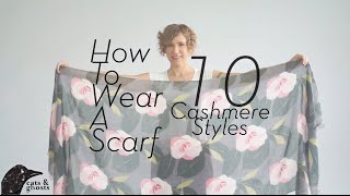 How to Wear a Scarf 10 Cashmere Styles [upl. by Ecydnarb905]