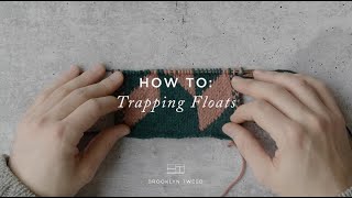 How To Knit Trapping Floats  Brooklyn Tweed [upl. by Nibas]