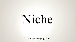 How To Pronounce Niche [upl. by Ennairb]