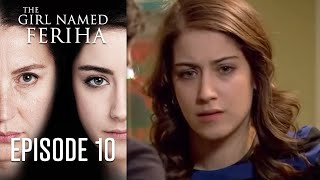 The Girl Named Feriha  Episode 10 [upl. by Coulson]