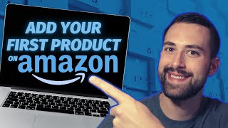 How To List Your First Product on Amazon Seller Central  BEGINNER TUTORIAL [upl. by Aivirt643]