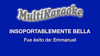 Insoportablemente Bella  Multikaraoke  Fue Éxito De Emanuel [upl. by Anitsrihc]