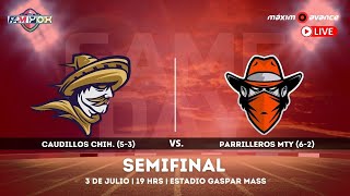 Semifinal FAMYox Caudillos Chihuahua vs Parrilleros Monterrey [upl. by Aissatsan]