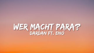 Dardan ft Eno  Wer macht Para  Lyrics [upl. by Bautram]