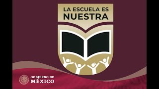 Programa La Escuela es Nuestra  Gobierno de México [upl. by Ettari]