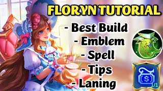 FLORYN TUTORIAL Best BUILD EMBLEM SPELL TIPS  Become Pro Floryn with Kaira  Mobile Legends [upl. by Jea867]