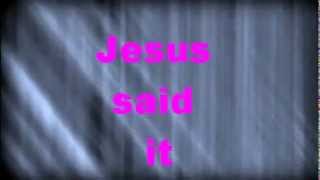 Jesus Said It  Lyrics [upl. by Llevra984]