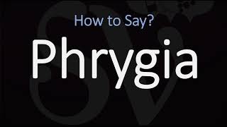 How to Pronounce Phrygia CORRECTLY [upl. by Auqinot956]