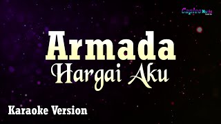 Armada  Hargai Aku Karaoke Version [upl. by Nois]