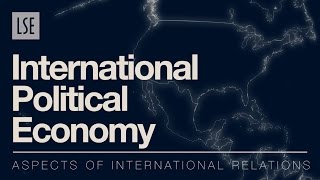 Aspects of International Relations International Political Economy [upl. by Nylkaj9]