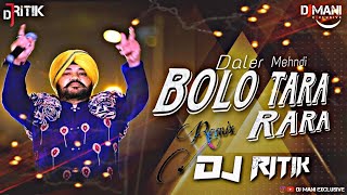 Bolo Tara Rara  Daler Mehndi  DJ Ritik × DJ Mani Exclusive  Use Headphones viral [upl. by Atig87]