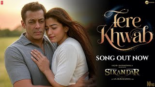 Tere Khwaab Full Song  SIKANDAR  Salman Khan  Rashmika Mandanna  Sajid Nadiadwala  New Song [upl. by Pillsbury]