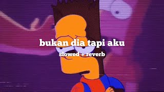 bukan dia tapi aku slowed  reverb [upl. by Samson958]