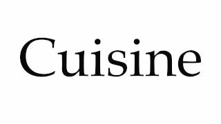 How to Pronounce Cuisine [upl. by Gelasius]