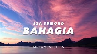 LIRIK BAHAGIA  EZA EDMOND [upl. by Aekin]