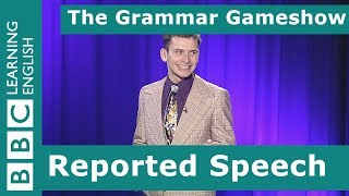 Reported Speech The Grammar Gameshow Episode 25 [upl. by Yenroc]