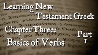 Learning New Testament Greek Basic of Verbs Part 1 [upl. by Imik]