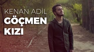 Kenan Adil ‐ Göçmen Kızı Türküler Mix [upl. by Akirehc202]