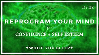 CONFIDENCE Affirmations  Reprogram Your Mind While You Sleep [upl. by Laband]