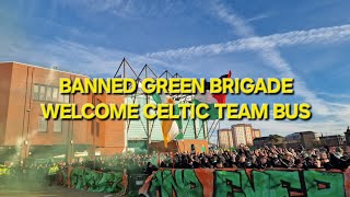 GREEN BRIGADE WELCOME CELTIC TEAM BUS VS MOTHERWELL [upl. by Ellen]