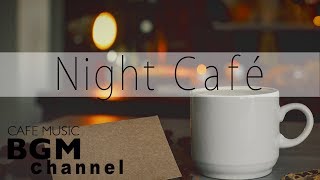 Night Cafe Music  Jazz Lounge Music  Relaxing Music For Work Study Sleep [upl. by Akessej]