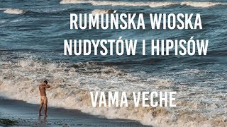 Rumuńska wioska nudystów i hipisów Vama Veche [upl. by Chick]